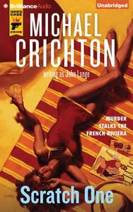 Scratch One di Michael Crichton, John Lange edito da Brilliance Audio