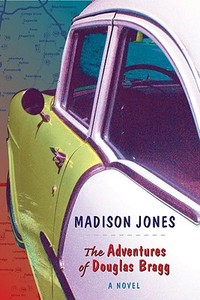 The Adventures of Douglas Bragg di Madison Jones edito da University of Tennessee Press