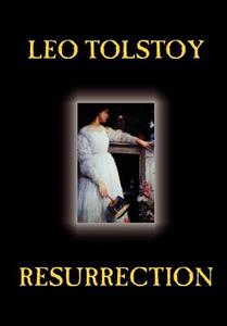 Resurrection by Leo Tolstoy, Fiction, Classics, Literary di Leo Tolstoy edito da Wildside Press