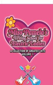 Miss Pamela's Writing School for Electric Ladies di Pamela Des Barres edito da Riverdale Avenue Books