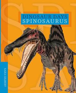Spinosaurus di Sara Gilbert edito da CREATIVE ED & PAPERBACKS