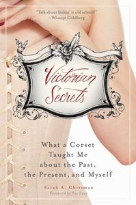 Victorian Secrets di Sarah A. Chrisman edito da Skyhorse Publishing