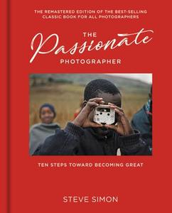 The Passionate Photographer 2nd Ed di Steve Simon edito da Octopus Publishing Group