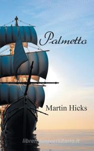 Palmetto di Martin Hicks edito da New Generation Publishing