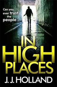 In High Places di J J Holland edito da Quercus Publishing