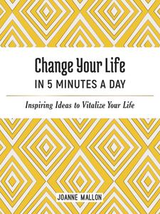 Change Your Life In 5 Minutes A Day di Joanne Mallon edito da Summersdale Publishers