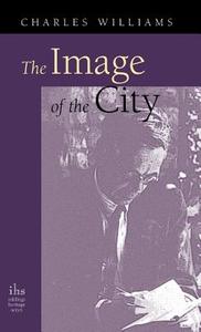 Image of the City (and Other Essays) di Charles Williams edito da AndroGyne Press