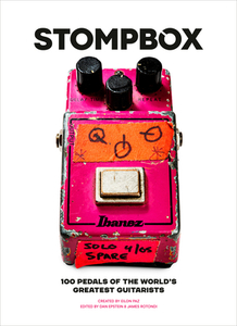 Stompbox: A Visual Exploration of the Guitar Pedal di Eilon Paz edito da TEN SPEED PR