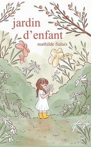 Jardin d'enfant di Mathilde Fialaix edito da Books on Demand