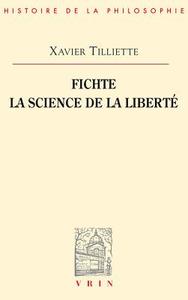 Fichte: La Science de la Liberte di Xavier Tilliette edito da VRIN
