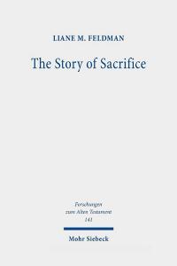 The Story of Sacrifice di Liane M. Feldman edito da Mohr Siebeck GmbH & Co. K