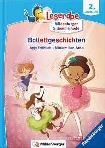 Leserabe - Ballettgeschichten di Anja Fröhlich, Mariam Ben-Arab edito da Mildenberger Verlag GmbH