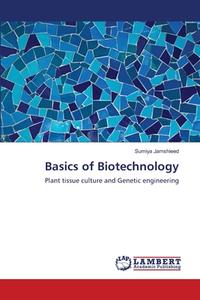 Basics of Biotechnology di Sumiya Jamshieed edito da LAP Lambert Academic Publishing