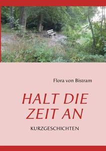 Halt Die Zeit An di Flora Von Bistram edito da Books On Demand