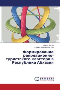 Formirovanie Rekreatsionno-turistskogo Klastera V Respublike Abkhaziya di Butba Asida, Drobyshevskaya Larisa edito da Lap Lambert Academic Publishing