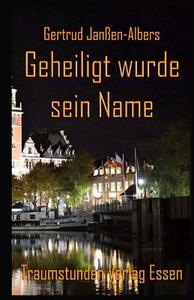Geheiligt Wurde Sein Name di Gertrud Janssen-Albers edito da Traumstunden Verlag Essen
