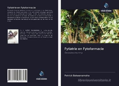 Fytiatrie en Fytofarmacie di Patrick Bakwanamaha edito da Uitgeverij Onze Kennis