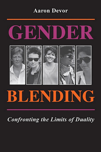 Gender Blending: Confronting the Limits of Duality di Holly Devr, Holly Devor, Aaron H. Devor edito da Indiana University Press