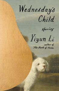 Wednesday's Child: Stories di Yiyun Li edito da FARRAR STRAUSS & GIROUX