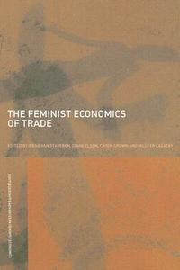 The Feminist Economics Of Trade edito da Taylor & Francis Ltd