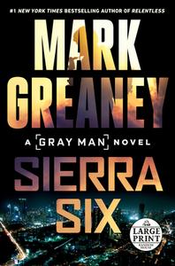Sierra Six di Mark Greaney edito da RANDOM HOUSE LARGE PRINT