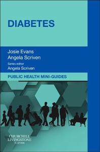 Public Health Mini-guides: Diabetes di Josie Evans, Angela Scriven edito da Elsevier Health Sciences