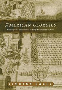 American Georgics di Timothy Sweet edito da University of Pennsylvania Press, Inc.
