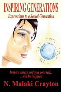 Inspiring Generations: Expressions to a Social Generation di N. Malaki Crayton edito da Midnight Express Books