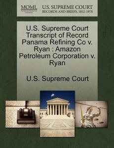 U.s. Supreme Court Transcript Of Record Panama Refining Co V. Ryan edito da Gale Ecco, U.s. Supreme Court Records