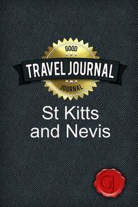 Travel Journal St Kitts and Nevis di Good Journal edito da Lulu.com