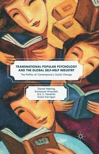Transnational Popular Psychology and the Global Self-Help Industry di Daniel Nehring, Emmanuel Alvarado, Eric C. Hendriks, Dylan Kerrigan edito da Palgrave Macmillan