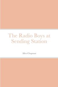 The Radio Boys at Sending Station di Allen Chapman edito da Lulu.com