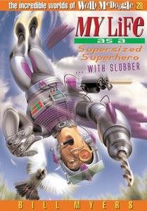 My Life as a Supersized Superhero with Slobber di Bill Myers edito da Thomas Nelson