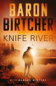 Knife River di Baron Birtcher edito da OPEN ROAD MEDIA MYSTERY & THRI
