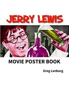 The Jerry Lewis Movie Poster Book di Greg Lenburg edito da Createspace Independent Publishing Platform