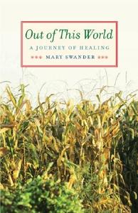 Out of This World di Mary Swander edito da University of Iowa Press
