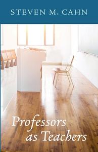 Professors as Teachers di Steven M. Cahn edito da Resource Publications
