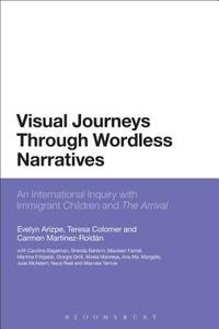 Visual Journeys Through Wordless Narratives di Evelyn Arizpe edito da BLOOMSBURY 3PL