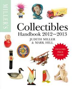 Miller's Collectibles Handbook di Judith Miller, Mark Hill edito da Mitchell Beazley