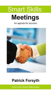 Meetings - Smart Skills di Patrick Forsyth edito da Legend Press Ltd