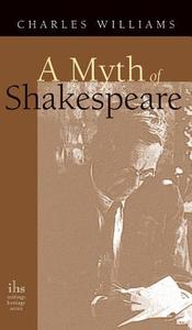 Myth of Shakespeare di Charles Williams edito da AndroGyne Press
