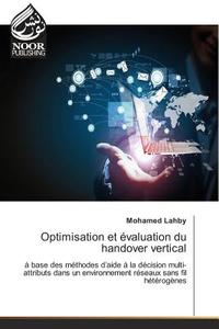 Optimisation et évaluation du handover vertical di Mohamed Lahby edito da Noor Publishing