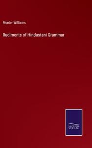 Rudiments of Hindustani Grammar di Monier Williams edito da Salzwasser Verlag