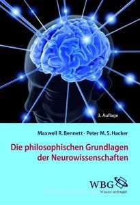 Die philosophischen Grundlagen der Neurowissenschaften di Maxwell Bennett, Peter Hacker edito da wbg academic