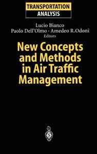 New Concepts and Methods in Air Traffic Management di P. Dell'olmo, L. Bianco edito da Springer Berlin Heidelberg