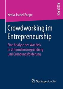 Crowdworking im Entrepreneurship di Xenia-Isabel Poppe edito da Springer-Verlag GmbH