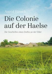 Die Colonie auf der Haelse di Astrid Hinsch edito da Books on Demand