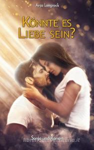 Könnte es Liebe sein? di Anja Langrock edito da Books on Demand