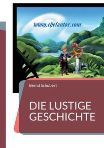 Die lustige Geschichte di Bernd Schubert edito da Books on Demand