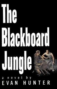 Blackboard Jungle di Evan Hunter edito da Ishi Press